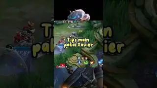 TIPS XAVIER MLBB #mlbb #mobilelegends #mlbbtips #faktamlbb #tipsmlbb #tipsxavier #rumputmlbb #tipsml