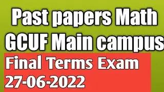 past papers GCUF Main campus Math 27-06-2022 II Mathskillsets