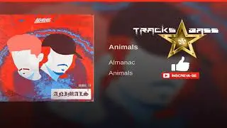 Almanac - Animals 🔔 #TracksBass ✔