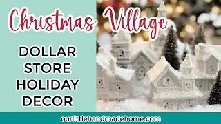 Easy DIY Christmas Village:  How to Make Your Own Holiday Decor - Our Little Handmade Home