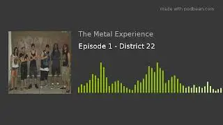 Episode 1 - District 22