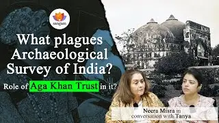 Archaeological Evidence Exposes How India's Ancient Heritage Was Systematically Erased| Neera Mishra