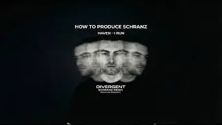 HOW TO PRODUCE SCHRANZ - I RUN DIVERGENT SCHRANZ REMIX PRODUCTION BREAKDOWN