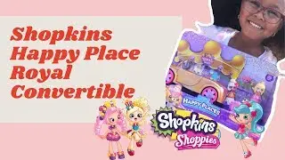 Happy Places Shopkins Royal Trends Convertible- Let's open and see what I got!