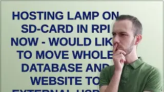 Raspberrypi: Hosting LAMP on SD-card in RPi now - would like to move whole database and website t...