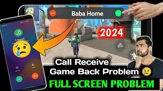 Game back problem in free Fire 2024 | game khelte samay call full screen problem