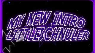 ♕ NEW LITTLESCHNULLER INTRO ! &loz; WIE FINDET IHR ES ? ♕