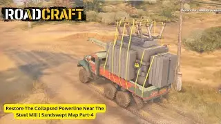 RoadCraft - Restore The Collapsed Powerline Near The Steel Mill | Sandswept Map Part-4 (Ep-104)