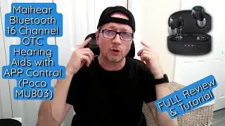 Maihear Bluetooth 16 Channel OTC Hearing Aids APP Control (Poco MU803) Unboxing and Review Tutorial