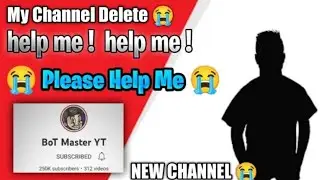 My Channel Delete😭Bot Master YT Channel Delete 😭Bot Master YT
