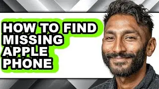 How to Find Missing Apple Phone (full Guide)