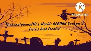 Thebeastybeast10&rsquo;s World: REBORN Season 3 - Tricks And Freaks! (Launch Trailer)