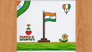 Republic Day Drawing | I Love India Poster Making | Easy flag Drawing for Kids & Beginners