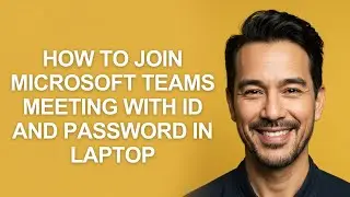 How to Join Microsoft Teams Meeting with ID and Password in Laptop - KevinHowTo