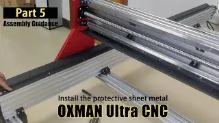 Bulkman 3D OXMan CNC assembly guide - Part 5- Install the protective sheet metal