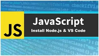 JavaScript: Install NodeJs & VS Code, and Run 