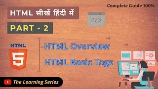 HTML Overview & HTML Basic Tags | How To Learn HTML In Hindi | #HTML_Basics - Full Guide-HTML सीखें