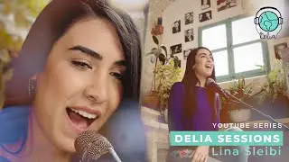 Lina Sleibi: Delia Sessions # 003