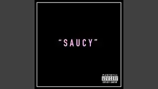 Saucy