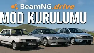 Yeni Başlayanlar İ&ccedil;in BeamNG.drive Harita ve Araba Mod Kurma Rehberi (Tofaş, BMW, dacia,...)