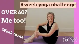 YOGA for BEGINNERS, over 60?.....Me too!!! 8 week YOGA CHALLENGE - week three