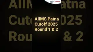 AIIMS Patna Cutoff 2025 | Round 1 & 2 | Category Wise Cutoff | MCC Counselling #neetug #aiimscutoff