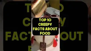 Top 10 Creepy Facts About Food #facts #creepyfacts #viral #shorts #food