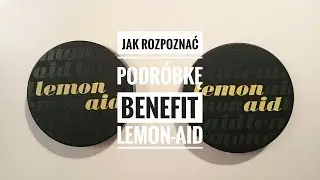 Jak rozpoznać podr&oacute;bkę Benefit Lemon-Aid / How to spot fake Benefit Lemon-Aid