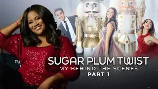 My Behind the Scenes of the Sugar Plum Twist -  PART ONE - TRACEY BAKER - SIMMONS