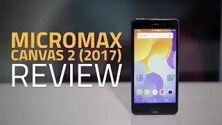 Micromax  Canvas 2 Review | Camera, Specs, Verdict, and More