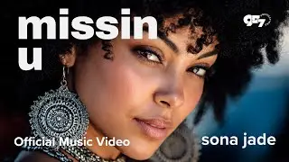 Missin U - by Sona Jade: Official Music Video