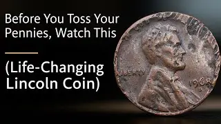 Before You Toss Your Pennies, Watch This (Life-Changing Lincoln Coin)