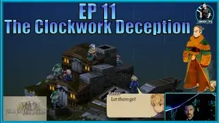 Final Fantasy Tactics Ivalice Chronicles   EP 11 &ndash; The Clockwork Deception