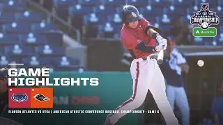 AAC Baseball Championship Presented by Regions - Game 6: Florida Atlantic vs UTSA (5/22/24)