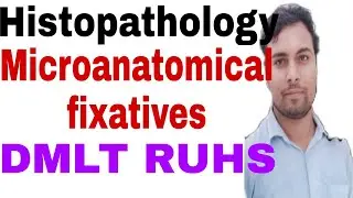 Microanatomical fixatives | formalin fixatives | histopathology | RUHS RPMC BscNursing
