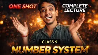 Class 9 Number System One Shot | Complete Lecture for CBSE 2025 | Maths Chapter 1 | Sarthak Sir 