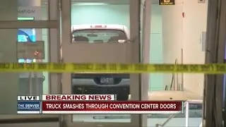 Truck smashes through Colorado Convention Center doors