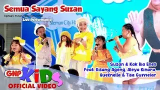 Semua Sayang Suzan &ndash; Suzan & Kak Ria Enes | Lagu Anak Anak Indonesia 2025