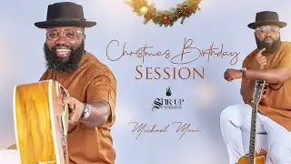 A CHRISTMAS BIRTHDAY || STIR UP SESSIONS || MICHAEL MANI