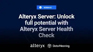 [ВЕБИНАР] Сервер Alteryx Раскройте весь потенциал с помощью проверки работоспособности сервера Al...