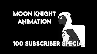 A Man Without Love Moon Knight Animation 100 subscriber special Reupload