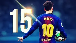 15 Wonderful Goals by Lionel Messi in 2017/2018 HD