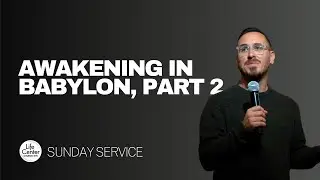Awakening in Babylon Part 2 | Rich Monaco | Life Center Church NYC