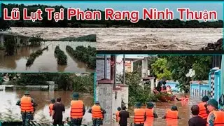Lũ Lụt Tại Phan Rang Ninh Thuận Thương C&aacute;c Ch&uacute; Bộ Đội & C&ocirc;ng An Đưa B&agrave; Con Ra Khoải V&ugrave;ng Lũ #97