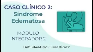 DESVENDANDO UMA S&Iacute;NDROME EDEMATOSA: PARTE 1