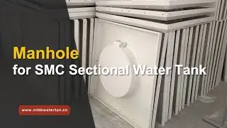 Manhole for SMC Sectional Water Storage Tanks- www.cnbhwatertank.cn