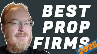 Best Prop Firms For 2026 - My Top 3