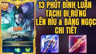 13 Ph&uacute;t B&igrave;nh Luận Tachi Đi Rừng Mang R&igrave;u V&agrave; Bảng Ngọc Chi Tiết Của Ch&uacute;a Tể - U M&ecirc; Kong