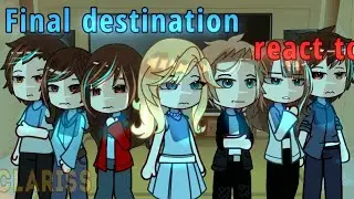 Final destination react to the future / CLariss / gacha/ final destination / gacha club /