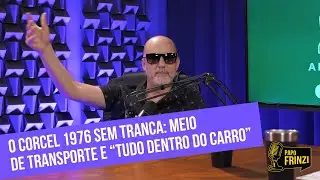 🚗 O Corcel 1976 Sem Tranca: Meio De Transporte E &ldquo;Tudo Dentro Do Carro&rdquo; &mdash; Paulo Costa